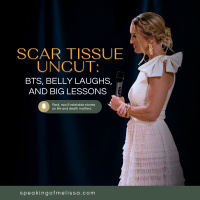 Episode 8: Scar Tissue Uncut: BTS, Belly Laughs, and Big Lessons