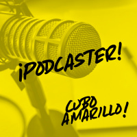 027: Podcaster - CuboAmarillo podcast