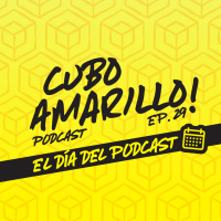029: El día del Podcast (el cubo is back) - CuboAmarillo podcast
