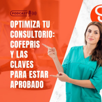 Optimiza tu consultorio: Cofepris y las claves para estar aprobado