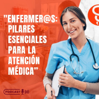 Enfermer@s: Pilares esenciales para la atención médica”