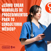 ¿Cómo crear manuales de procedimientos para tu consultorio médico?