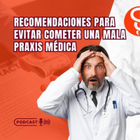 Recomendaciones para evitar cometer una mala praxis médica