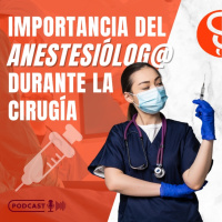 Importancia de los anestesiólogos durante la cirugía