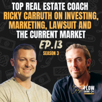 Top Real Estate Coach Ricky Carruth on Investing, Marketing, Lawsuit and the Current Market