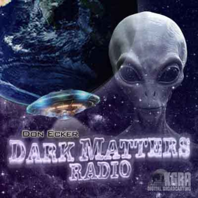 Dark Matters Radio With Don Ecker