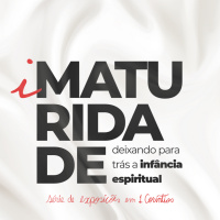 Maturidade #3 - A Mensagem da Cruz é loucura