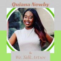 We.Talk.Art101 Quiana Newby