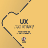 UX Job Titles (The difference between UX and UI)