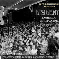 Disidente - Programa 26 (Primer aniversario 01-04-2018)