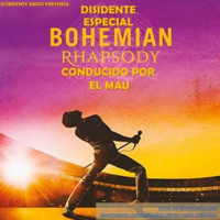 Disidente - Programa 46 (Bohemian Rhapsody 11-11-2018)