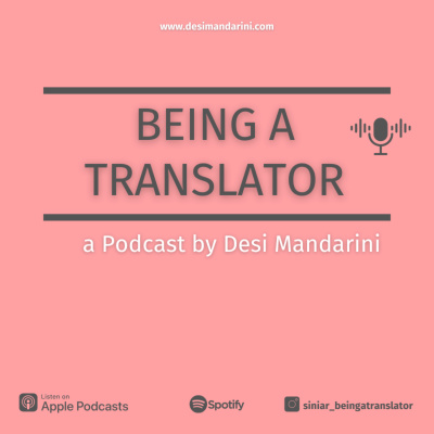Being A Translator - A Podcast By Desi Mandarini