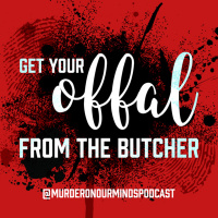 Episode 5 - Get Your Offal From The Butcher