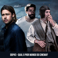 DDP#3 - Qual o pior mundo do cinema?
