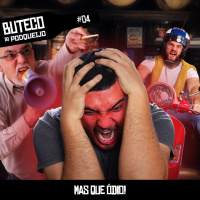 Buteco PQ #04 – Mas que ÓDIO