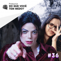 Podqueijo #36 - Do que você tem medo?