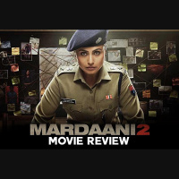 Mardaani 2 MOVIE REVIEW