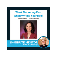 Think Marketing First When Writing Your Book with Guest Mentor Ellen Violette