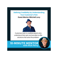 Defining Credibility by Understanding Your Customers Pain with Mitchell Levy