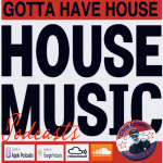 Chris Annakin - Gotta Have House Podcasts - January 2019