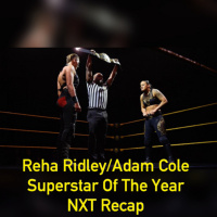 Rhea Ripley/Adam Cole Superstar of the Year (NXT Recap)