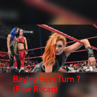 Bayley Heel Turn? (Raw Recap)