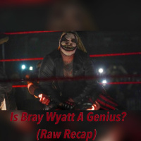 Is Bray Wyatt A Genius? (Raw Weekly Recap)