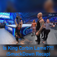 Is King Corbin Lame??!! (SmackDown Recap) 