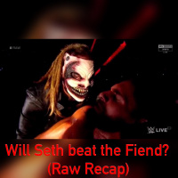 Will Seth Beat The Fiend? ( Raw Recap)