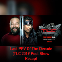 Last PPV Of The Decade (TLC 2019 Post Show Recap)