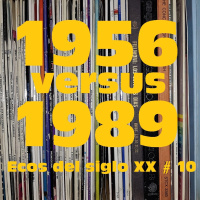 Ecos del siglo XX - #10 - 1956 vs. 1989