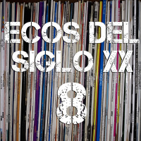 Ecos del siglo XX - #8 - Mayo 2019