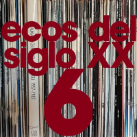 Ecos del siglo XX - #6 - Marzo 2019