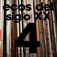 Ecos del siglo XX - #4 - Febrero 2019