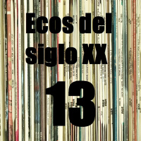 Ecos del siglo XX - #13 - Navidad 2019