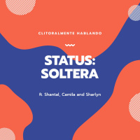 Status: Soltera ft Shantal, Camila y Sharlyn