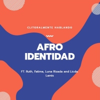 Afro Identidad FT Ruth, Fátima, Luna Rizada y Lic. Lamia