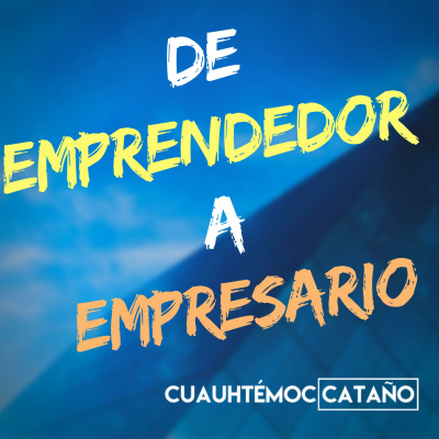 De Emprendedor A Empresario