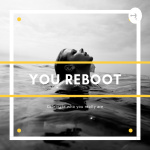 You Reboot