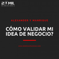 EP15 - Cómo validar mi idea de negocio?