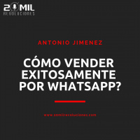 EP11 - Cómo vender exitosamente por Whatsapp con Antonio Jiménez
