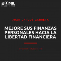 EP22 - Mejore sus finanzas personales hacia la libertad financiera con Juan Carlos Garreta