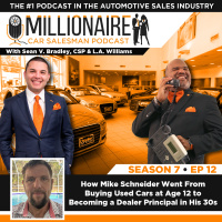 EP 7:12 How Mike Schneider Went From Buying Used Cars at Age 12 to Becoming a Dealer Principal in His 30s