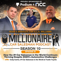 EP 10:10 How the #1 Car Salesman in the World Continues Thriving Despite 2025’s Automotive Challenges