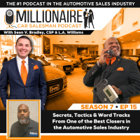 EP 7:15 Secrets, Tactics  Word Tracks From One of the Best Closers in the Automotive Sales Industry
