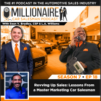 EP 7:18 Revving Up Sales: Lessons From a Master Marketing Car Salesman