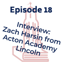 Interview with Zach Harsin from Acton Academy Lincoln