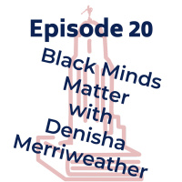 Black Minds Matter with Denisha Merriweather