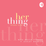 Her Thing Podcast With Becca Pierson