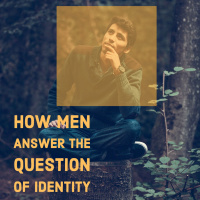 Episode 2 - How Men Answer the Question of Identity